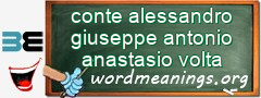WordMeaning blackboard for conte alessandro giuseppe antonio anastasio volta